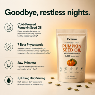 Try Burro™- Pumpkin Seed Oil For Prostate & Bladder Health