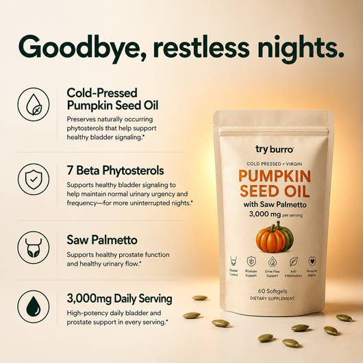 Try Burro™- Pumpkin Seed Oil For Prostate & Bladder Health